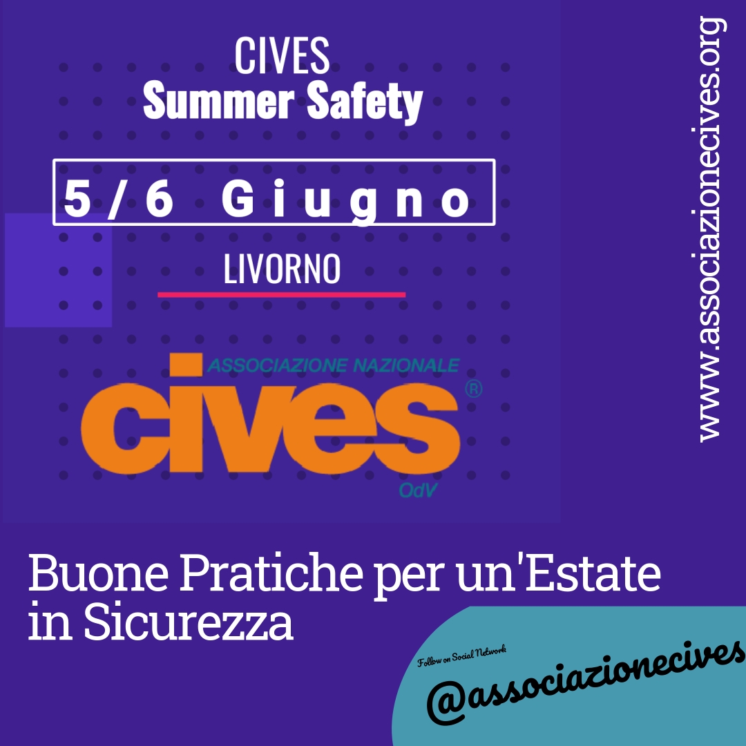CIVES SUMMER SAFETY – LIVORNO 5/6 Giugno